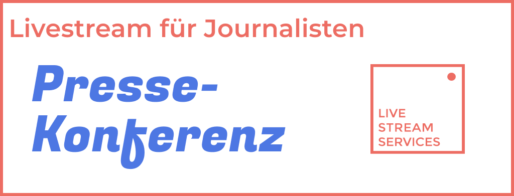 Pressekonferenz Livestream für Ihr Unternehmen